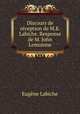 Discours de reception de M.E. Labiche. Response de M. John Lemoinne, Labiche Eugene 