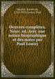 Oeuvres completes. Nouv. ed. Avec une notice biographique et des notes par Paul Louisy, Maistre, Xavier de, 1763-1852,Louisy, Paul 