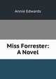 Miss Forrester: A Novel, Edwards Annie 
