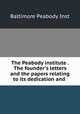 The Peabody institute . The founder