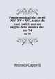 Poesie musicali dei secoli XIV, XV e XVI, tratte da vari codici: con un saggio della musica dei .. no. 94, Antonio Cappelli 