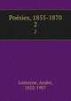 Posies, 1855-1870. 2, Andre Lemoyne 