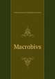 Macrobivs, Ambrosius Aurelius Theodosius Macrobius 