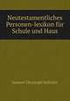 Neutestamentliches Personen-lexikon fur Schule und Haus, Samuel Christoph Schirlitz 