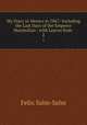 My Diary in Mexico in 1867: Including the Last Days of the Emperor Maximilian ; with Leaves from .. 2, Felix Salm-Salm 