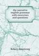 the narrative english grammar with excercises and questions, Robert Armstrong 
