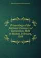 Proceedings of the National Commercial Convention, Held in Boston, February, 1868, National Commercial Convention 