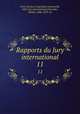 Rapports du Jury international. 11, Paris (France). Exposition universelle, 1867. Jury international,Chevalier, Michel, 1806-1879, ed 