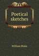 Poetical sketches, William Blake 