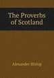 The Proverbs of Scotland, Alexander Hislop 