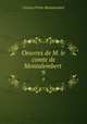 Oeuvres de M. le comte de Montalembert .. 9, Montalembert Charles Forbes 