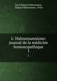 L` Hahnemannisme: journal de la mdicine homoeopathique. 1, Paris Hopital Hahnemann 