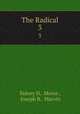 The Radical. 3, Sidney H.. Morse , Joseph B.. Marvin 