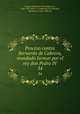 Proceso contra Bernardo de Cabrera, mandado formar por el rey don Pedro IV. 34, Aragon (Kingdom). Sovereigns, etc., 1336-1387 (Peter IV),Bofarull y de Sartorio, Manuel de, 1816-1892, ed 