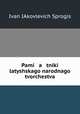 Pami a tniki latyshskago narodnago tvorchestva, Ivan IAkovlevich Sprogis 