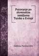 Putovanje po slovenskim zemljama Turske u Evropi, Adelina Paulina Irby 