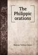 The Philippic orations, Marcus Tullius Cicero 
