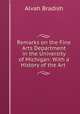 Remarks on the Fine Arts Department in the University of Michigan: With a History of the Art ., Alvah Bradish 