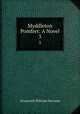 Myddleton Pomfret: A Novel. 3, Ainsworth William Harrison 