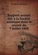 Rapport annuel fait a la Societe asiatique dans la seance du 9 juillet 1868, Эрнест Ренан 