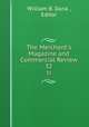 The Merchant`s Magazine and Commercial Review. 32, William B. Dana , Editor 