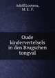 Oude kindervertelsels in den Brugschen tongval, Adolf Lootens, M. E . F. 