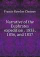 Narrative of the Euphrates expedition . 1835, 1836, and 1837, Francis Rawdon Chesney 