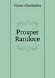 Prosper Randoce, Victor Cherbuliez 