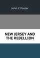NEW JERSEY AND THE REBELLION, John Y. Foster 
