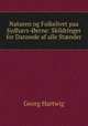 Naturen og Folkelivet paa Sydhavs-erne: Skildringer for Dannede af alle Stnder, Georg Hartwig 