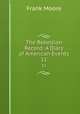 The Rebellion Record: A Diary of American Events. 11, Moore, Frank 