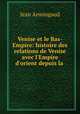 Venise et le Bas-Empire: histoire des relations de Venise avec l