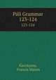 Pli Grammar. 123-124, Francis Mason Kaccayana 