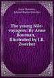 The young Nile-voyagers: By Anne Bowman, . Illustrated by J.B. Zwecker, Anne Bowman, Johann Baptist Zwecker 