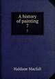 A history of painting. 7, Macfall, Haldane 