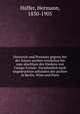 Oestreich und Preussen gegenu?ber der franzo?sischen revolution bis zum abschluss des friedens von Campo Formio. Vornehmlich nach ungedruckten urkunden der archive in Berlin, Wien und Paris, Hermann Huffer 