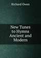 New Tunes to Hymns Ancient and Modern, Richard Owen 