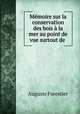 Memoire sur la conservation des bois a la mer au point de vue surtout de ., Auguste Forestier 