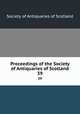 Proceedings of the Society of Antiquaries of Scotland. 39, Society of Antiquaries of Scotland 