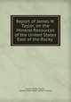 Report of James W. Taylor, on the Mineral Resources of the United States East of the Rocky ., James Wickes Taylor , United States Dept . of the Treasury 