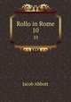 Rollo in Rome. 10, Jacob Abbott 