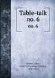 Table-talk. no. 6, Selden, John, 1584-1654,Arber, Edward, 1836-1912 