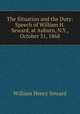 The Situation and the Duty: Speech of William H. Seward, at Auburn, N.Y., October 31, 1868, William Henry Seward 