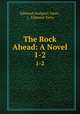 The Rock Ahead: A Novel. 1-2, Edmund Hodgson Yates , (, Edmund Yates 