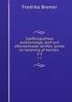 Sjelfbiografiska anteckningar, bref och efterlemnade skrifter; jemte en teckning af hennes .. 1-2, Fredrika Bremer 