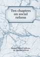 Ten chapters on social reform, Edward Robert Sullivan, Sir Edward Sullivan 