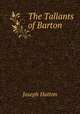 The Tallants of Barton, Joseph Hatton 