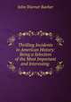 Thrilling Incidents in American History: Being a Selection of the Most Important and Interesting ., John Warner Barber 