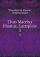Titus Maccius Plautus, Lustspiele. 3, Titus Maccius Plautus , Wilhelm Binder 