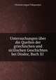 Untersuchungen uber die Quellen der griechischen und sicilischen Geschichten bei Diodor, Buch XI ., Christian August Volquardsen 